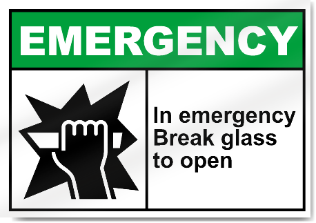 In Emergency Break Glass To Open Emergency Signs