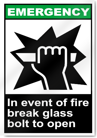 In Event Of Fire Break Glass Bolt To Open Emergency Signs