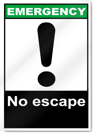 No Escape Emergency Signs