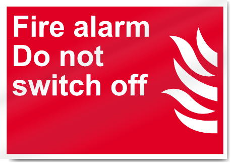 Fire Alarm Do Not Switch Off Fire Signs