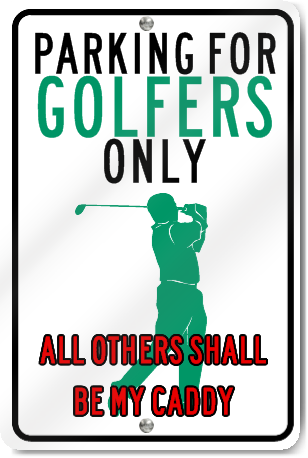 Parking For Golfers Only Sign
