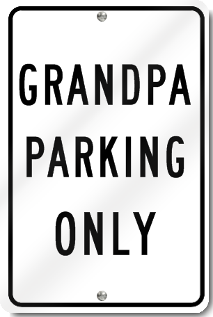 Grandpa Parking Only Sign