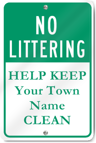 No Littering Help Keep Custom Town Clean Sign