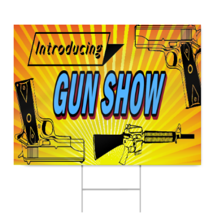 Introducing The Gun Show Sign