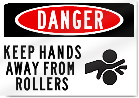 Danger Keep Hands Away From Rollers Sign 