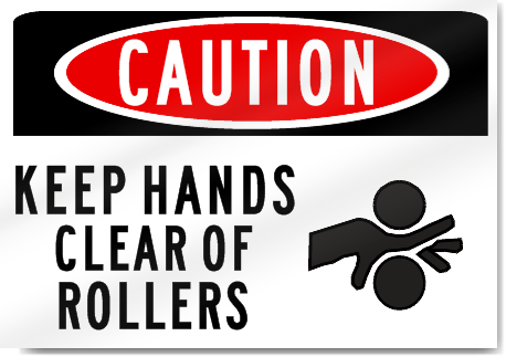 Caution Keep Hands Clear Of Rollers Sign 