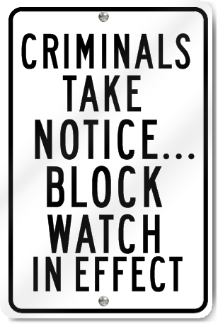 Criminals Take Notice Metal Sign