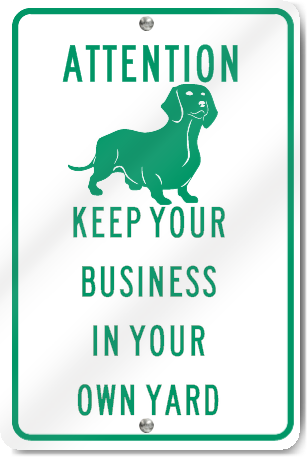 Attention Keep Your Business In Your Own Yard Sign