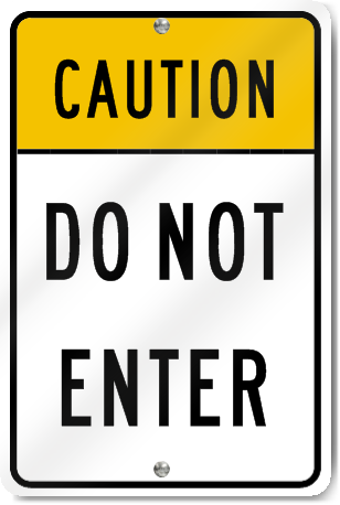 Caution Do Not Enter Sign