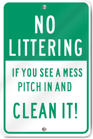 No Littering If You See A Mess Sign