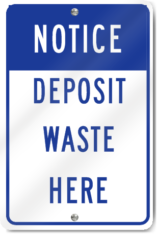 Notice Deposit Waste Here Sign