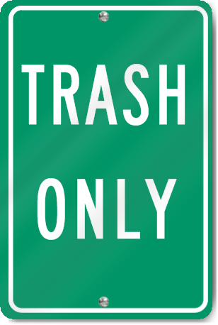 Trash Only Sign