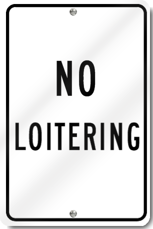 No Loitering Sign