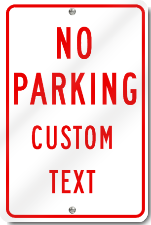 No Parking Custom Text Sign