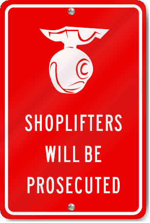 Shoplifters Will Be Prosecuted (Graphic) Sign