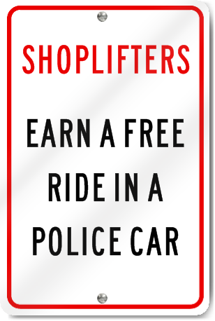 Shoplifters Earn A Free Ride Sign