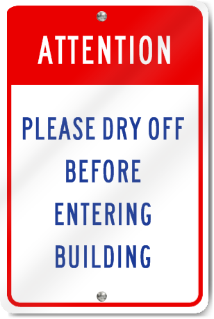 Attention Please Dry Off Before Entering Building Sign