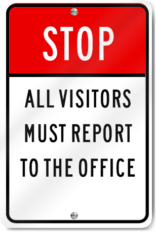 Stop All Visitors Must Report To The Office Sign