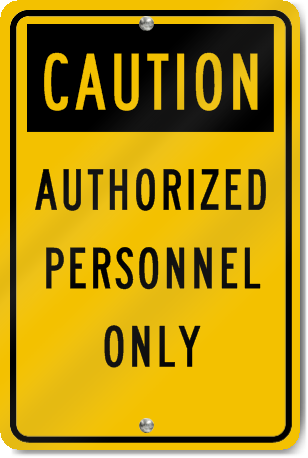 Caution Authorized Personnel Only Sign
