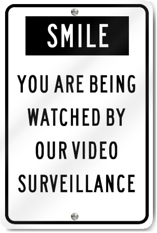 Smile You Are Being Watched Sign