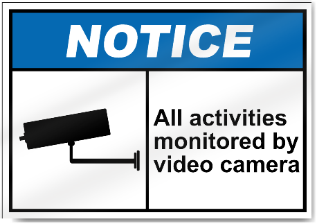 All Activities Monitered by Video Camera Notice Signs