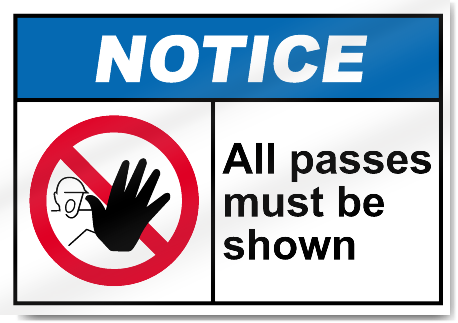 All Passes Must Be Shown Notice Signs