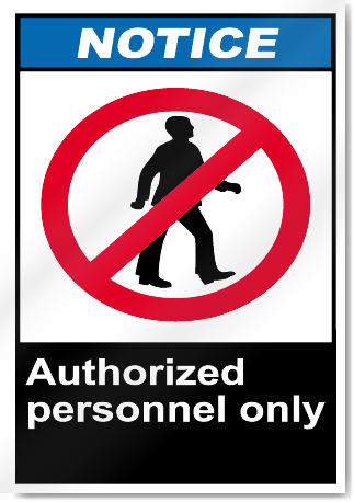 Authorized Personnel Only Notice Signs