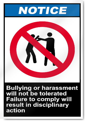 Bullying Or Harassment Will Not Be Tolerated Notice Signs