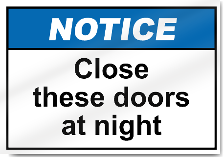 Close These Doors At Night Notice Signs