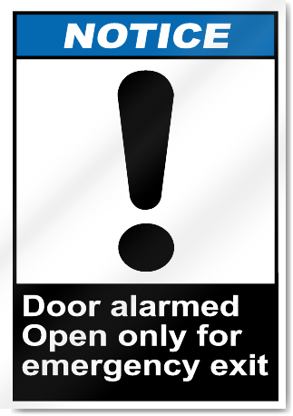 Door Alarmed Open Only For Emergency Exit Notice Signs