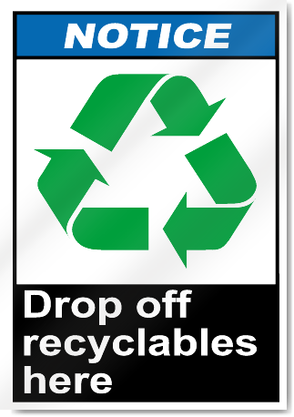 Drop Off Recyclables Here Notice Signs