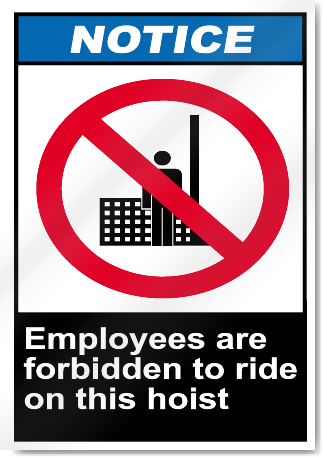 Employees Are Forbidden To Ride On This Hoist Notice Signs