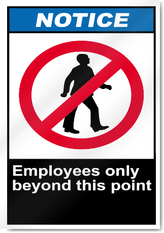 Employees Only Beyond This Point Notice Signs