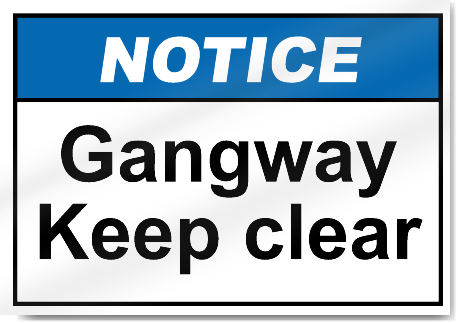 Gangway Keep Clear Notice Signs