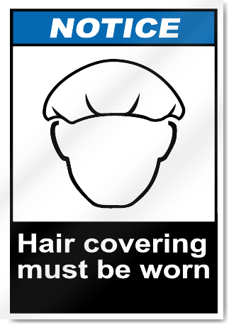 Hair Covering Must Be Worn2 Notice Signs