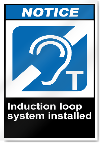 Induction Loop System Installed Notice Signs