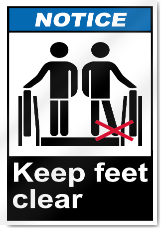 Keep Feet Clear Notice Signs