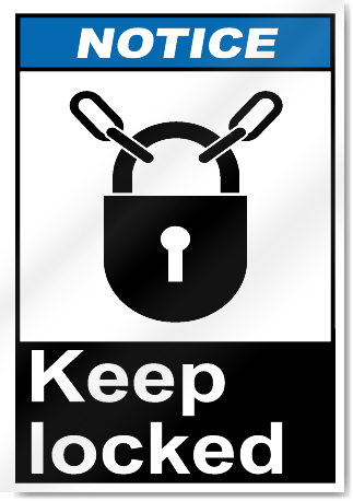 Keep Locked Notice Signs