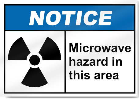 Microwave Hazard In This Area Notice Signs