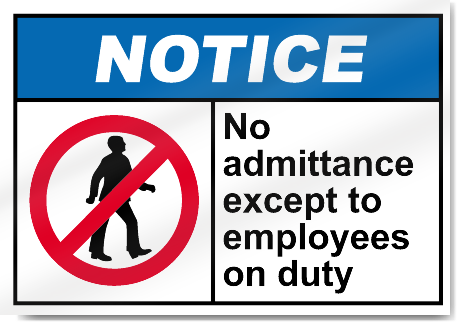 No Admittance Except To Employees On Duty Notice Signs