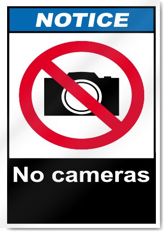 No Cameras Notice Signs