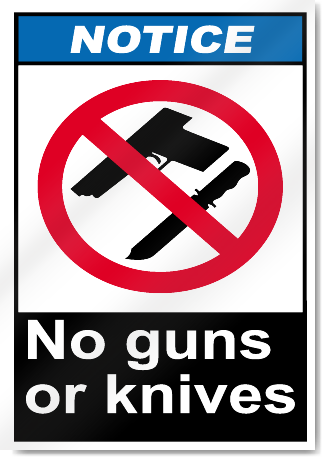 No Guns Or Knives Notice Signs