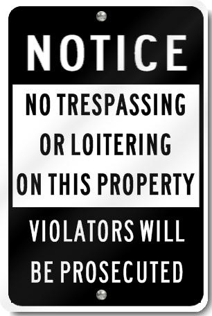 Notice No Trespassing Or Loitering On This Property Violators Will Be Prosecuted Sign