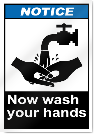 Now Wash Your Hands Notice Signs