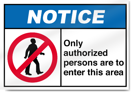 Only Authorized Persons Are To Enter This Area Notice Signs
