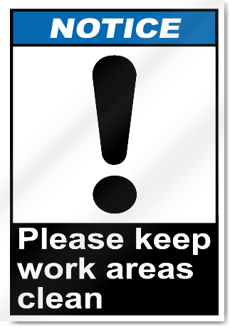 Please Keep Work Areas Clean Notice Signs