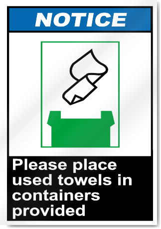 Please Place Used Towels In Containers Provided Notice Signs