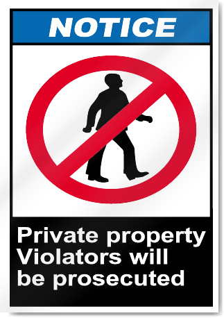 Private Property Violators Will Be Prosecuted Notice Signs