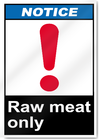 Raw Meat Only Notice Signs