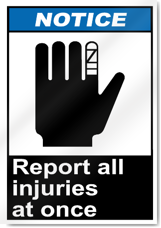 Report All Injuries At Once Notice Signs